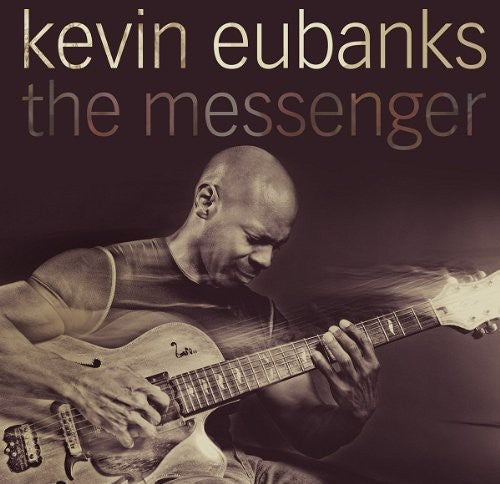Kevin Eubanks - The Messenger