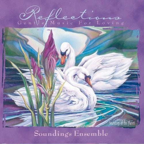 Soundings Ensemble - Reflections - Gentle Music For Loving