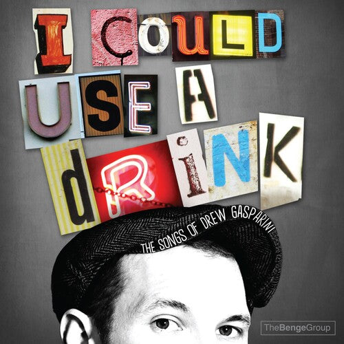I Could Use a Drink: Songs of Drew Gasparini/ Var - I Could Use A Drink: Songs Of Drew Gasparini / Var