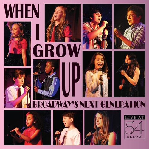 When I Grow Up: Broadway's Next Generation/ Var - When I Grow Up: Broadway's Next Generation / Var