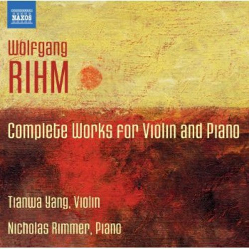 Wolfgang Rihm - Complete Works for Violin & Piano