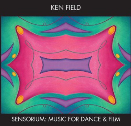 Ken Field - Sensorium: Music for Dance & Film