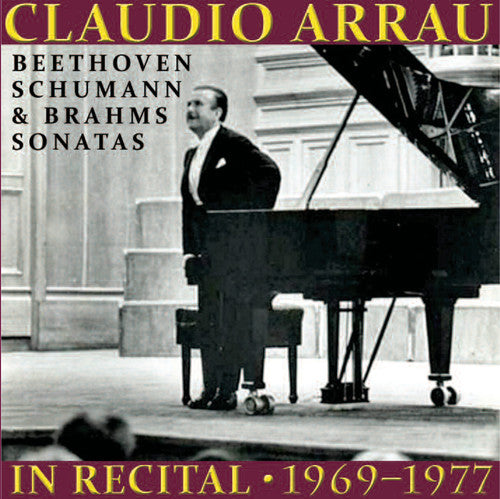 Arrau - Claudio Arrau in Recital 1969-1977