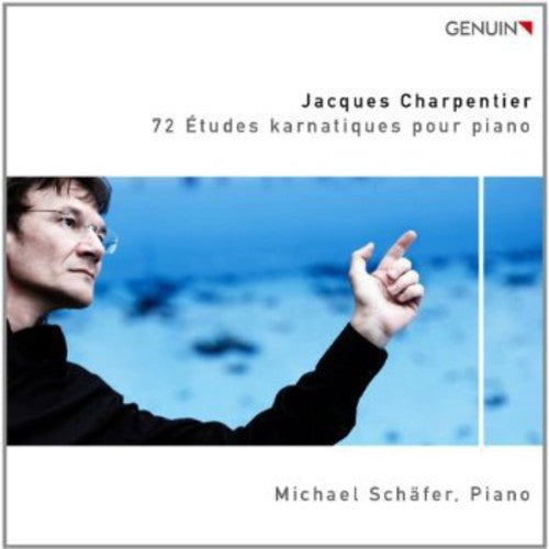 Charpentier/ Schaefer - 72 Etudes Karnatiques Pour Piano