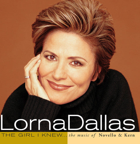 Lorna Dallas - Girl I Knew: Music of Novello & Kern