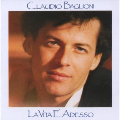 Claudio Baglioni - La Vita E'adesso