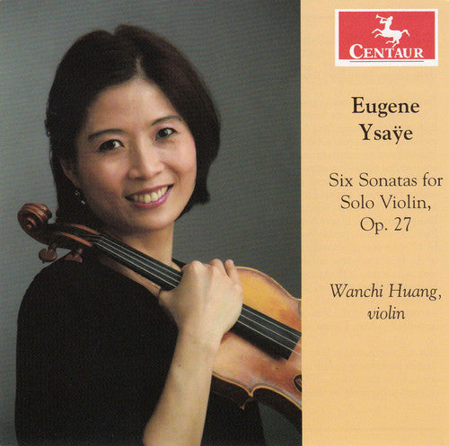 Ysaye/ Huang - Six Sonatas for Solo Violin Op 27