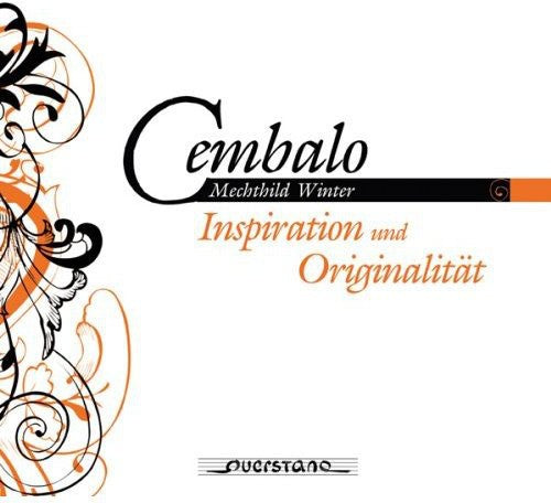 Winter/ D'Anglebert/ J.S. Bach / Vivaldi - Cembalo: Inspiration & Originality