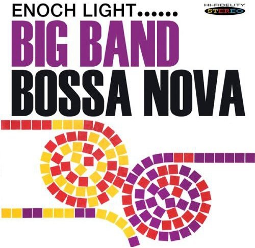 Enoch Light - Big Band Bossa Nova