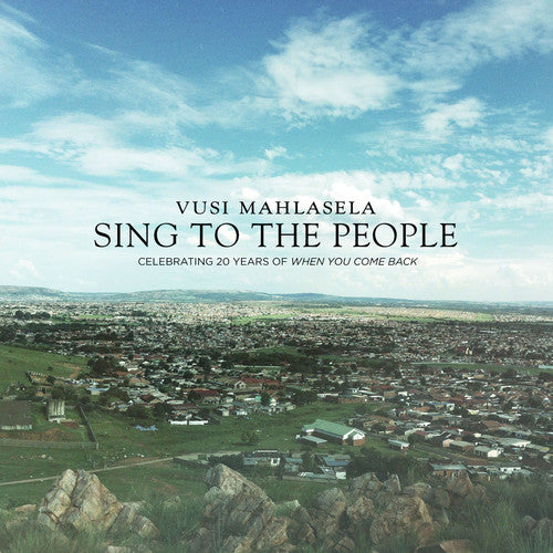 Vusi Mahlasela - Sing to the People