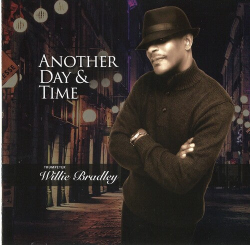 Willie Bradley - Another Day and Time
