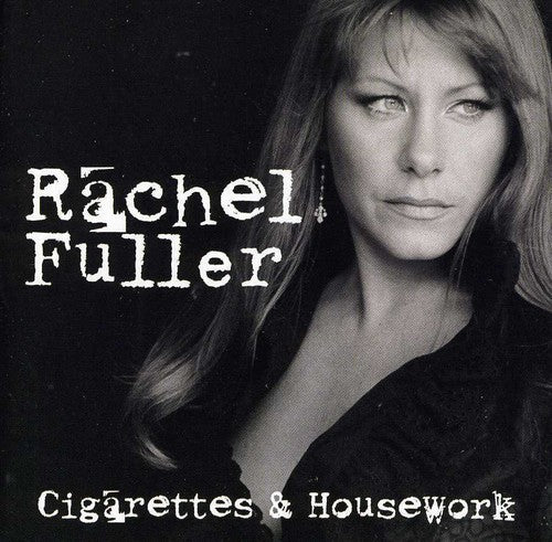 Rachel Fuller - Cigarettes and Housework [B&N Exclusive]