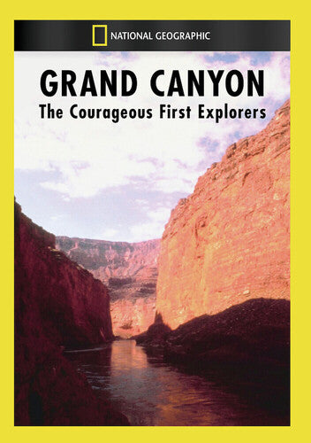 Grand Canyon: Courageous First Explorers