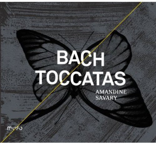 Bach/ Amandine Savary - Toccatas