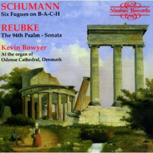 Schumann/ Bowyer - Reubke / Schumann Organ