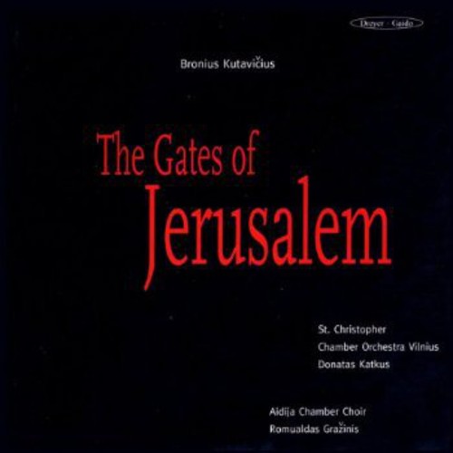 Kutavicius/ Aidija Chamber Choir/ Grazinis - Gates of Jerusalem