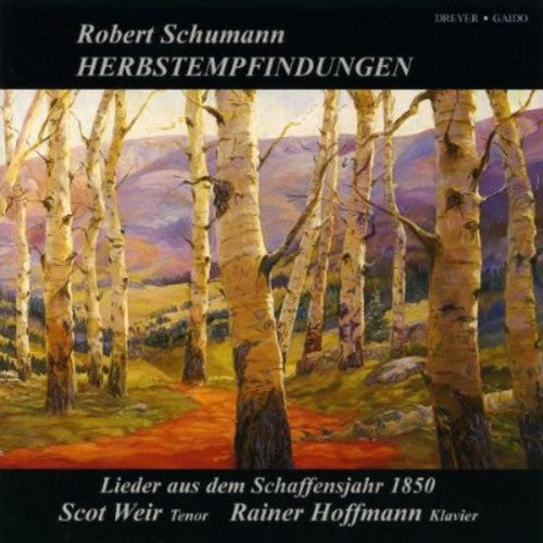 Schumann/ Hoffmann/ Weir - Herbstempfindungen: Lieder Aus Dem Schaffensjahr