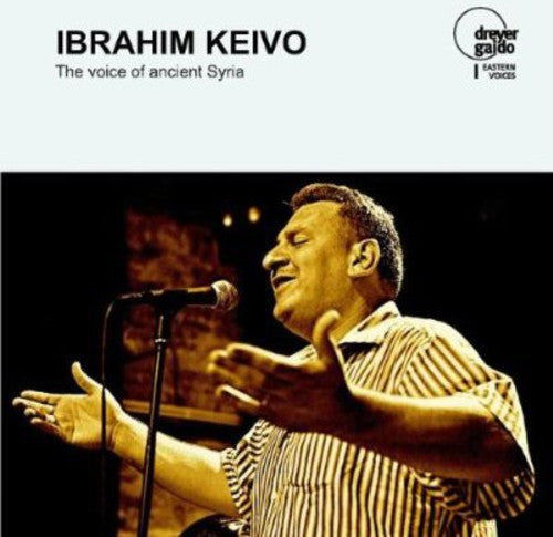 Ibrahim Keivo - Voice of Ancient Syria