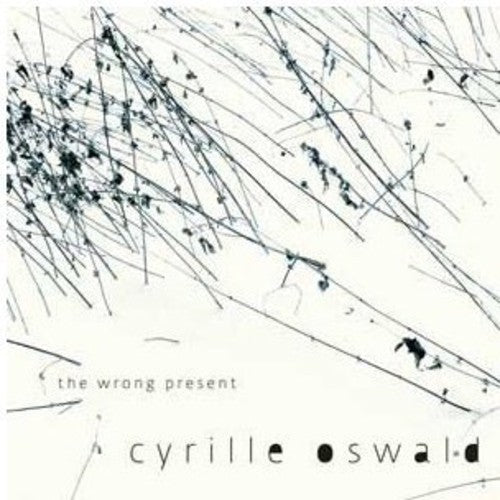 Cyrille Oswald - Wrong Present