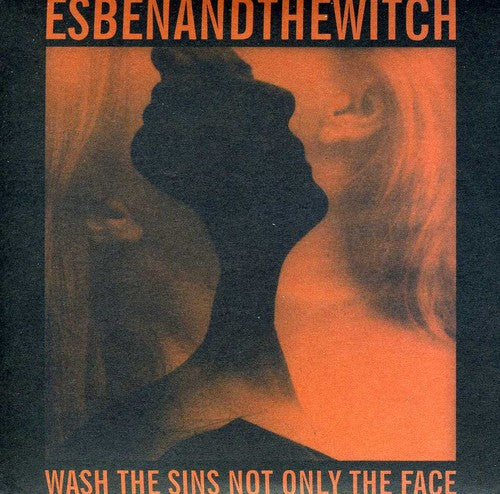 Esben & the Witch - Wash the Sins Not Only the Face