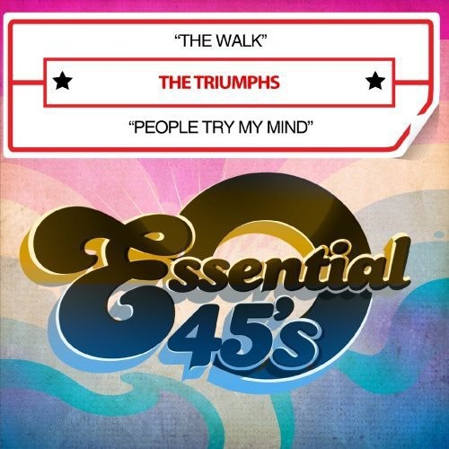 The Triumphs - Walk / People Try My Mind