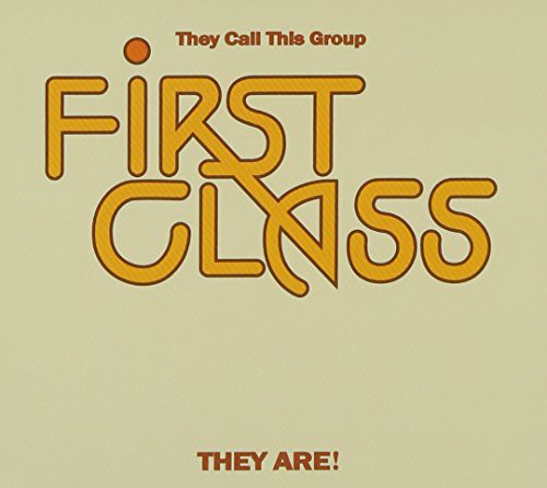 First Class - They Call This Group They Are!
