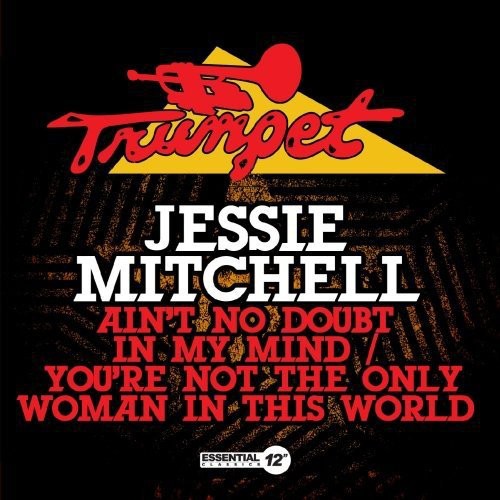 Jessie Mitchell - Ain't No Doubt in My Mind / You're Not Only