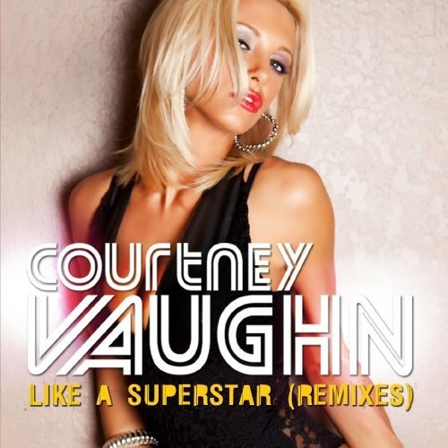 Courtney Vaughn - Like a Superstar