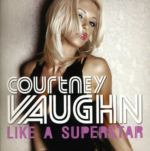 Courtney Vaughn - Like a Superstar