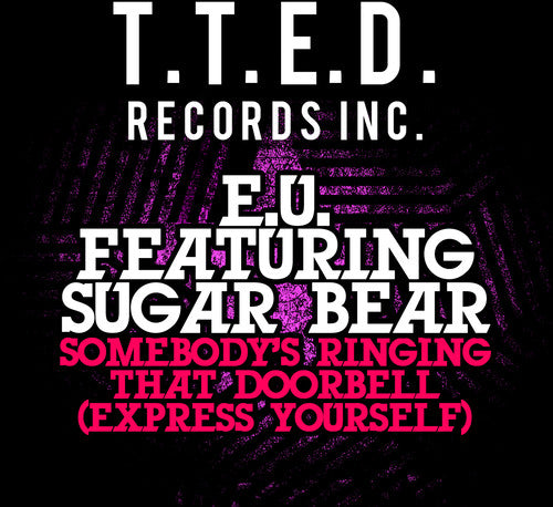 E.U. Featuring Sugar Bear - Somebody's Ringing That Doorbell