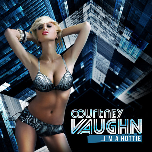 Courtney Vaughn - I'm a Hottie