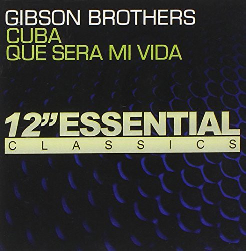 Gibson Brothers - Cuba: Que Sera Mi Vida