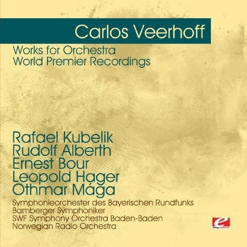 Carlos Veerhoff - Works for Orchestra - World Premier Recordings
