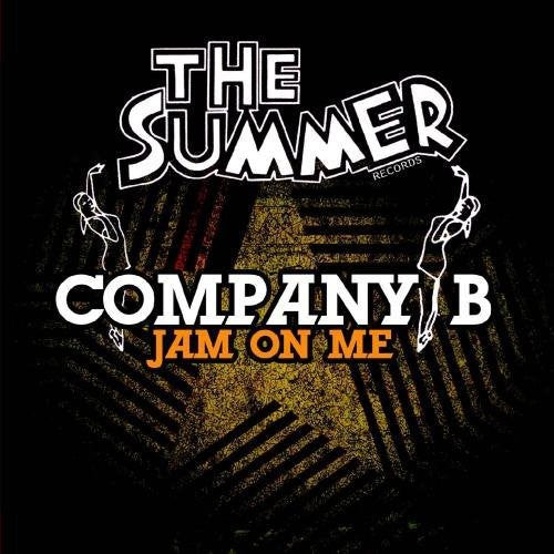 Company B - Jam on Me