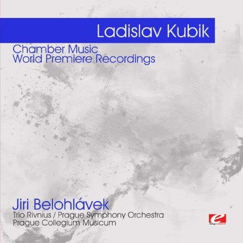 Ladislav Kubik - Kubik: Chamber Music