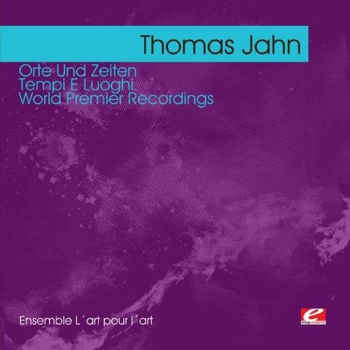 Thomas Jahn - Jahn: Orte Und Zeiten - Tempi E Luoghi