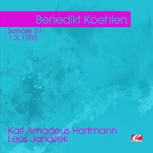 Benedikt Koehlen - Hartmann: Sonate 27 Janacek