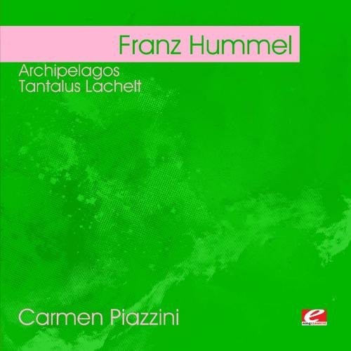 Franz Hummel - Hummel: Archipelagos - Tantalus Lachelt