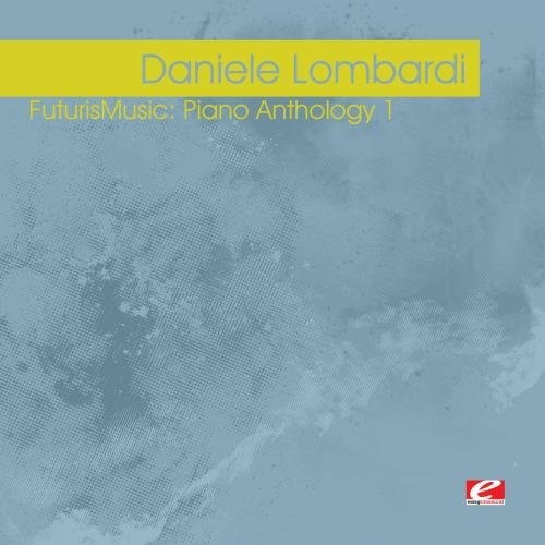 Daniele Lombardi - Futurismusic: Piano Anthology 1