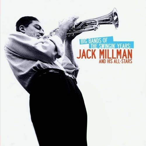Jack Millman & His All-Stars - Big Bands of the Swingin Years