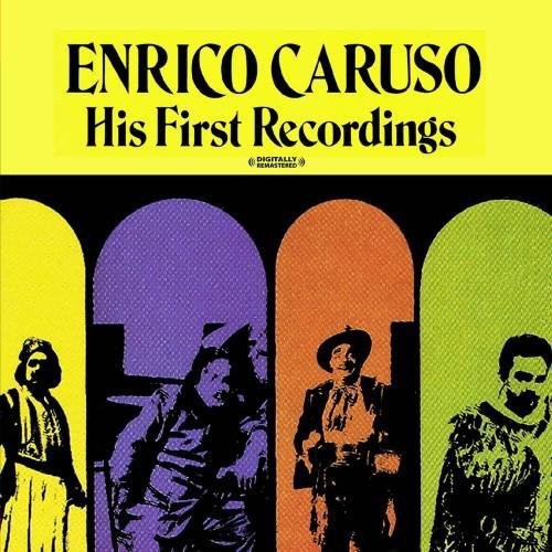 Enrico Caruso - His First Recordings