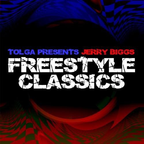 Jerry Biggs - Tolga Presents Jerry Biggs Freestyle Classics