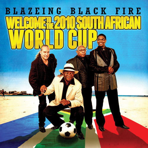 Blazeing Black Fire - Welcome to the 2010 South African World Cup