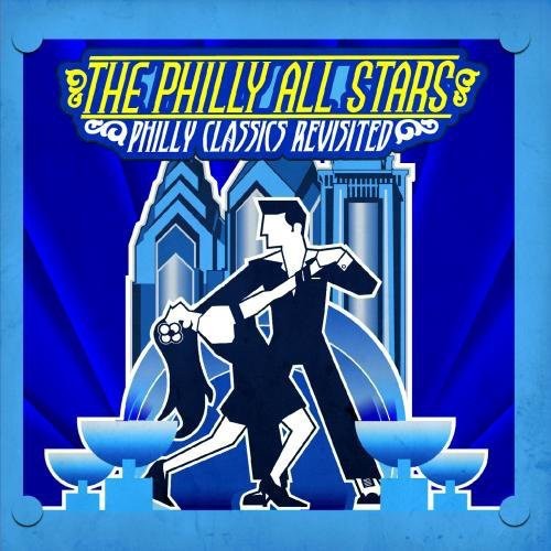 Philly All Stars - Philly Classics Revisted