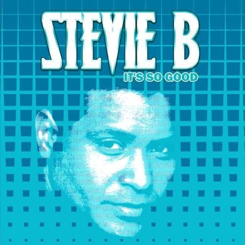 Stevie B - It's So Good