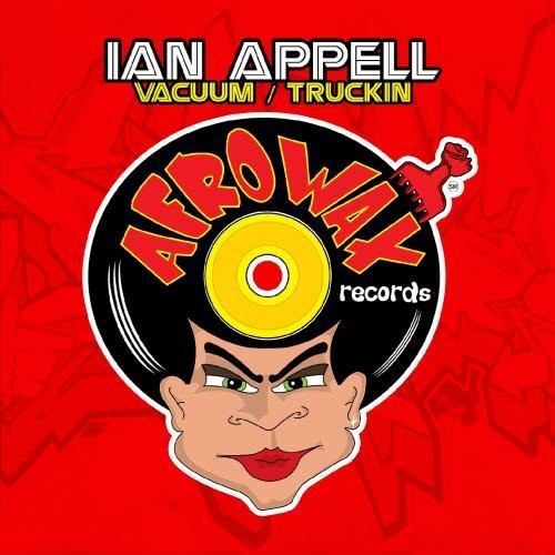 Ian Appell - Vacuum / Truckin