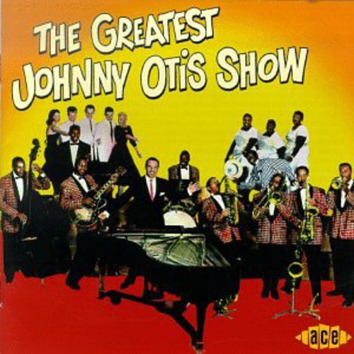 Johnny Otis - Greatest Johnny Otis Show