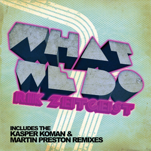 Rik Zeitgeist - What We Do