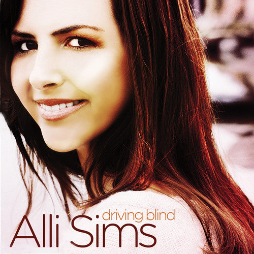 Alli Sims - Driving Blind