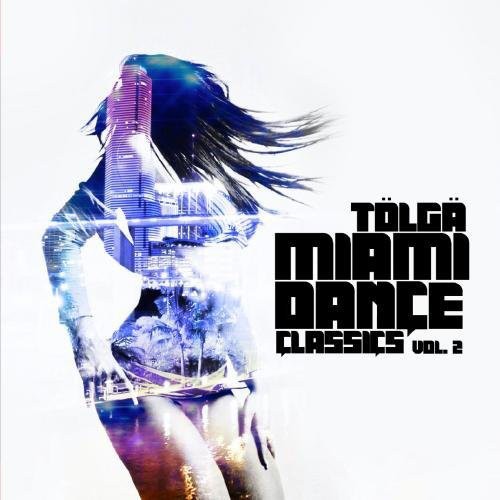 Tolga - Miami Dance Classics 2